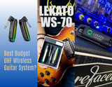 Why LEKATO WS-70 Is One of the Best Budget UHF Wireless Guitar Systems for Players